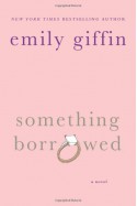 Something Borrowed - Emily Giffin