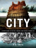 City: A Guidebook for the Urban Age - P.D. Smith