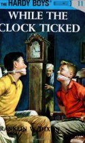 While the Clock Ticked - Franklin W. Dixon