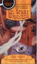 On What Grounds - Cleo Coyle