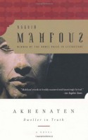 Akhenaten: Dweller in Truth - Naguib Mahfouz, Tagreid Abu-Hassabo