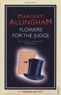 Flowers for the Judge - Margery Allingham