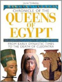 Chronicle of the Queens of Egypt: From Early Dynastic Times to the Death of Cleopatra - Joyce A. Tyldesley