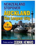 New Zealand Stopover: Auckland: The largest City (Volume 3) - Ceidrik Heward