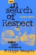 In Search of Respect: Selling Crack in El Barrio (Structural Analysis in the Social Sciences) - Philippe Bourgois