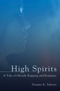 High Spirits: A Tale of Ghostly Rapping and Romance - Dianne K. Salerni