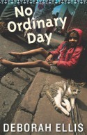 No Ordinary Day - Deborah Ellis