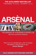 Arsenal: The Making of a Modern Superclub - Alex Fynn, Kevin Whitcher