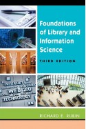 Foundations of Library and Information Science - Richard E. Rubin