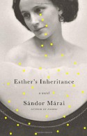 Esther's Inheritance - Sándor Márai, George Szirtes