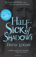 Half-Sick of Shadows - David Logan