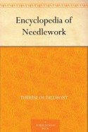 Encyclopedia of Needlework - Therese De Dillmont