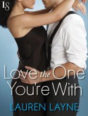 Love the One You're With - Lauren Layne