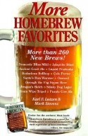 More Homebrew Favorites: More Than 260 New Brews! - Karl F. Lutzen, Mark Stevens