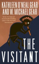 The Visitant - Kathleen O'Neal Gear, W. Michael Gear