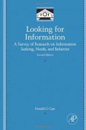 Looking for Information: A Survey of Research on Information Seeking, Needs, and Behavior (Library and Information Science) - Donald O. Case, Case, Donald Case, Donald