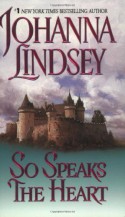 So Speaks the Heart - Johanna Lindsey