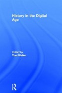 History in the Digital Age - Toni Weller