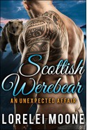 Scottish Werebear: An Unexpected Affair: A BBW Bear Shifter Paranormal Romance (Scottish Werebears Book 1) - Lorelei Moone