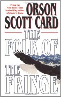 The Folk of the Fringe - Orson Scott Card