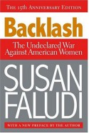 Backlash: The Undeclared War Against American Women - Susan Faludi