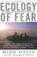 Ecology of Fear: Los Angeles and the Imagination of Disaster - Mike Davis