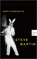 Born Standing Up: A Comic's Life - Steve Martin