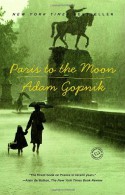 Paris to the Moon - Adam Gopnik