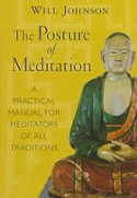 The Posture of Meditation: A Practical Manual for Meditators of All Traditions - Will Johnson