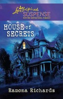 House of Secrets (Steeple Hill Love Inspired Suspense #242) - Ramona Richards