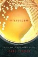 Microcosm: E. coli and the New Science of Life - Carl Zimmer