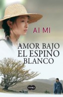 Amor bajo el espino blanco - Ai Mi