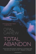 Total Abandon - Opal Carew