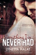 Everything I've Never Had - Lynetta Halat