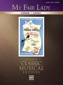 My Fair Lady Vocal Selections (Classic Musical Edition) (Alfred's Classic Musical Editions) - Alan Jay Lerner, Frederick Loewe