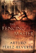 The Fencing Master - Arturo Pérez-Reverte, Margaret Jull Costa