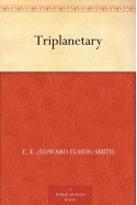 Triplanetary - E. E. (Edward Elmer) Smith