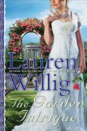 The Garden Intrigue - Lauren Willig