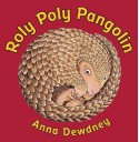 Roly Poly Pangolin - Anna Dewdney