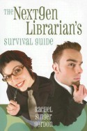 The Nextgen Librarian's Survival Guide - Rachel Singer Gordon