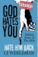 God Hates You, Hate Him Back: Making Sense of The Bible (Revised International Edition) - C.J. Werleman