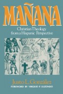 Manana: Christian Theology from a Hispanic Perspective - Justo L. González