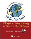 Hello World!: Computer Programming for Kids and Other Beginners - Warren Sande, Carter Sande