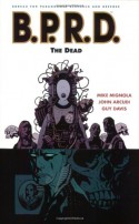 B.P.R.D., Vol. 4: The Dead - Mike Mignola, John Arcudi, Guy Davis