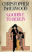 Goodbye to Berlin - Christopher Isherwood