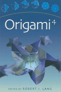 Origami 4 (Origami (AK Peters)) - Robert Lang