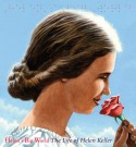 Helen's Big World: The Life of Helen Keller - Doreen Rappaport, Matt Tavares