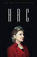 HRC: State Secrets and the Rebirth of Hillary Clinton - Jonathan Allen, Amie Parnes