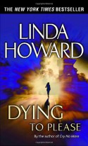 Dying to Please - Linda Howard
