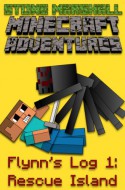 Minecraft Adventures-Flynn's Log 1: Rescue Island (Stone Marshall Minecraft Adventures) - Stone Marshall